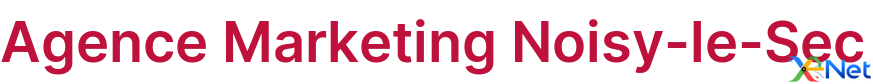 Agence Marketing Noisy-le-Sec